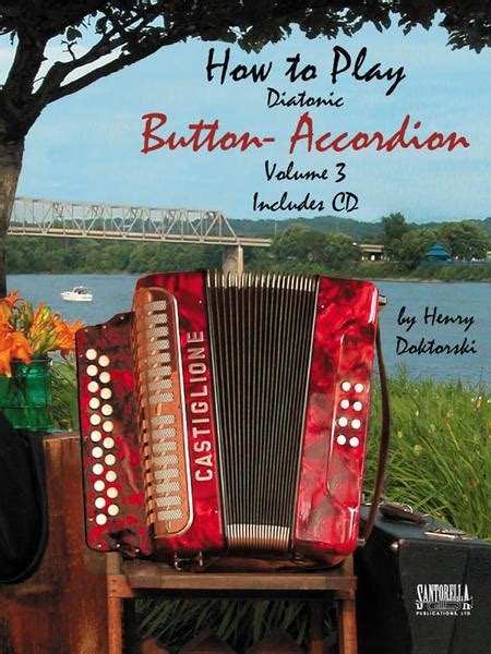 How To Play Two Row Button Accordion * Volume Three With CD